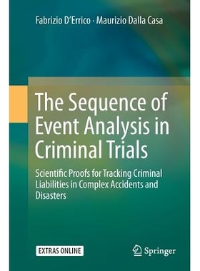 预订 The Sequence of Event Analysis in Criminal Trials: Scientific Proofs for Tracking Criminal Liabilities in Complex A