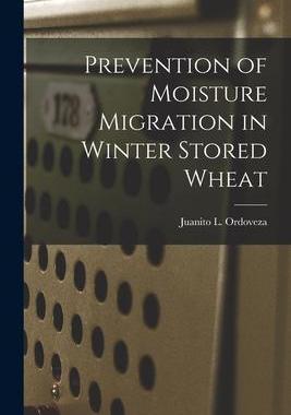 [预订]Prevention of Moisture Migration in Winter Stored Wheat 9781014699404