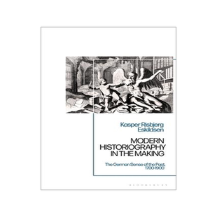[预订]Modern Historiography in the Making: The German Sense of the Past, 1700-1900 9781350271470