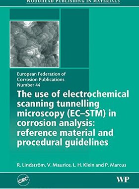 【预订】The Use of Electrochemical Scanning Tunnelling Microscopy (EC-STM) in Corrosion Analysis