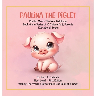 预订 Paulina The Piglet: Paulina Meets The New Neighbors: Book 4 9781971950426