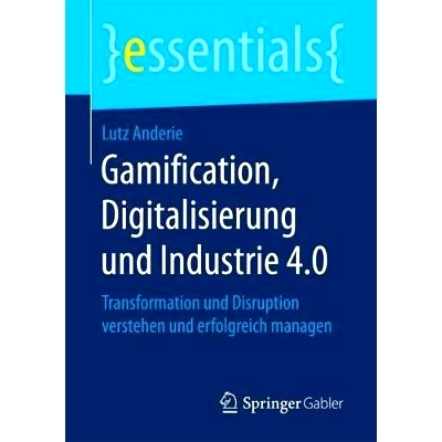 预订 Gamification, Digitalisierung und Industrie 4.0: Transformation und Disruption verstehen und erfolgreich managen: 9