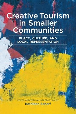 [预订]Creative Tourism in Smaller Communities 9781773851884 书籍/杂志/报纸 管理类原版书 原图主图