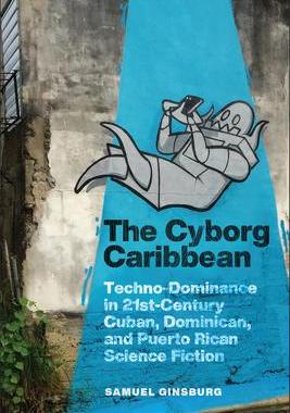 [预订]The Cyborg Caribbean 9781978836259