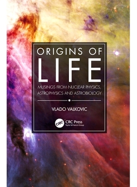 预订 Origins of Life: Musings from Nuclear Physics, Astrophysics and Astrobiology: 9781032019741