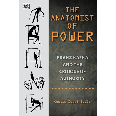预订 The Anatomist of Power: Franz Kafka and the Critique of Authority 权力解剖学家：弗朗兹 卡夫卡与*批判: 9781551646565