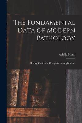 [预订]The Fundamental Data of Modern Pathology: History, Criticisms, Comparisons, Applications 9781017536362