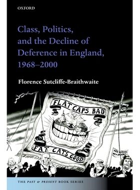 预订 Class, Politics, and the Decline of Deference in England, 1968-2000 1968 - 2000年英国的*，政治和顺从的衰落: 9780198