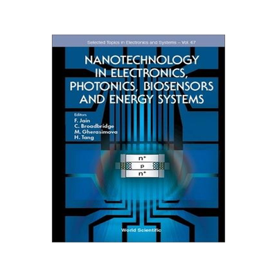 [预订]Nanotechnology in Electronics, Photonics, Biosensors and Energy Systems 9789811283758