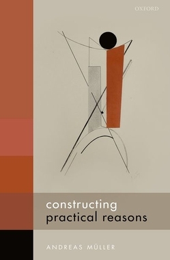 【预订】Constructing Practical Reasons
