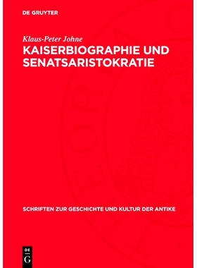 预订 Kaiserbiographie und Senatsaristokratie: Untersuchungen zur Datierung und sozialen Herkunft der Historia Augusta: 9