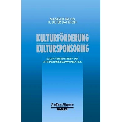 预订 Kulturförderung Kultursponsoring: Zukunftsperspektiven der Unternehmenskommunikation: 9783663058236