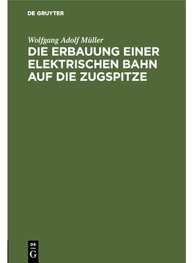 预订 Die Erbauung einer elektrischen Bahn auf die Zugspitze: 9783486731866