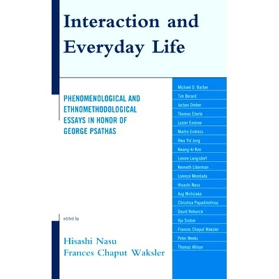 预订 Interaction and Everyday Life: Phenomenological and Ethnomethodological Essays in Honor of George Psathas 互动与日
