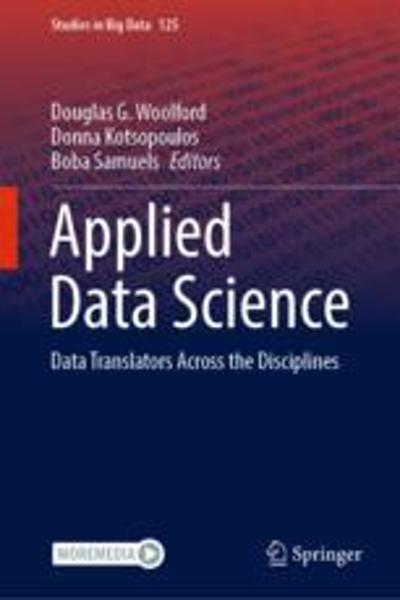 [预订]Applied Data Science: Data Translators Across the Disciplines 9783031299360