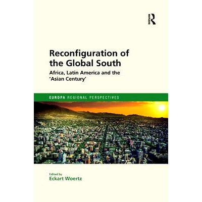预订 Reconfiguration of the Global South: Africa and Latin America and the ’Asian Century’: 9781138386471