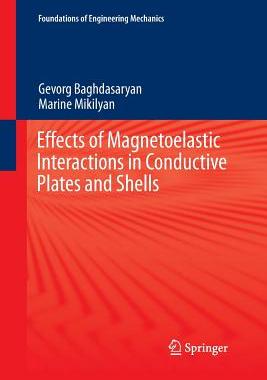 【预订】Effects of Magnetoelastic Interactions in Conductive Plates and Shells