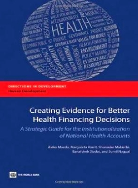 预订 Creating Evidence for Better Health Financing Policy Decisions and Greater Accountability: A Strategic Guide for th