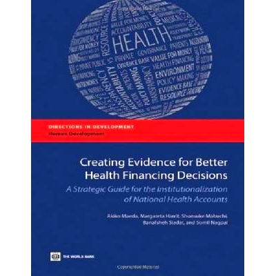 预订 Creating Evidence for Better Health Financing Policy Decisions and Greater Accountability: A Strategic Guide for th