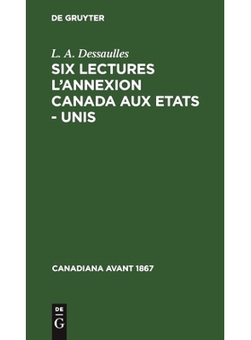 预订 Six lectures l’annexion Canada aux Etats - Unis: 9783112302989