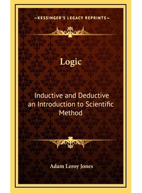 预订 Logic: Inductive and Deductive an Introduction to Scientific Method: 9781163212127