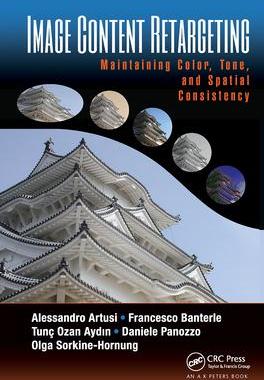 [预订]Image Content Retargeting: Maintaining Color, Tone, and Spatial Consistency 9781032242576