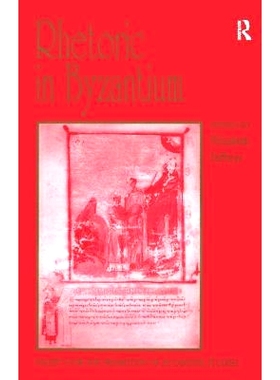预订 Rhetoric in Byzantium: Papers from the Thirty-fifth Spring Symposium of Byzantine Studies, Exeter College, Universi