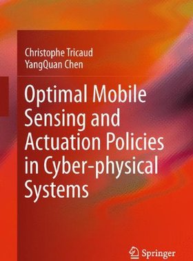 【预订】Optimal Mobile Sensing and Actuation Policies in Cyber-physical Systems
