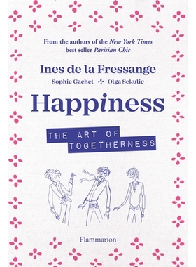 预订 Happiness: The Art of Togetherness 幸福：和睦相处的艺术: 9782080206947