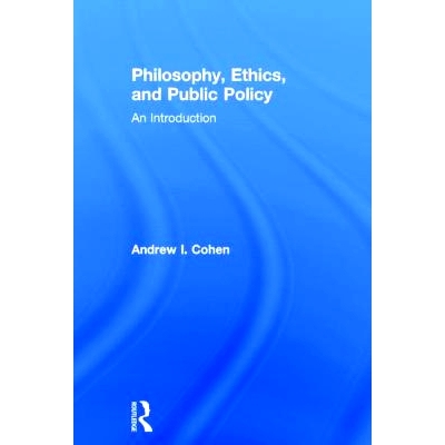 预订 Philosophy, Ethics, and Public Policy: An Introduction 哲学、伦理与国家政策：导论: 9780415814164