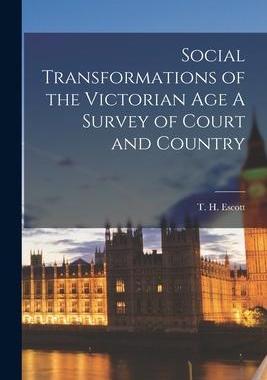[预订]Social Transformations of the Victorian Age A Survey of Court and Country 9781017931990
