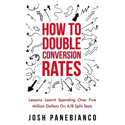 预订 How To Double Conversion Rates: Lessons Learnt Spending Over Five Million Dollars On A/B Split Tests.: 978179927402