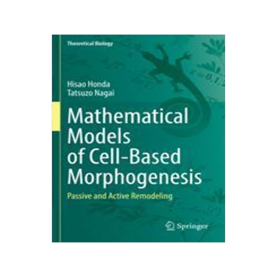 [预订]Mathematical Models of Cell-Based Morphogenesis: Passive and Active Remodeling 9789811929182