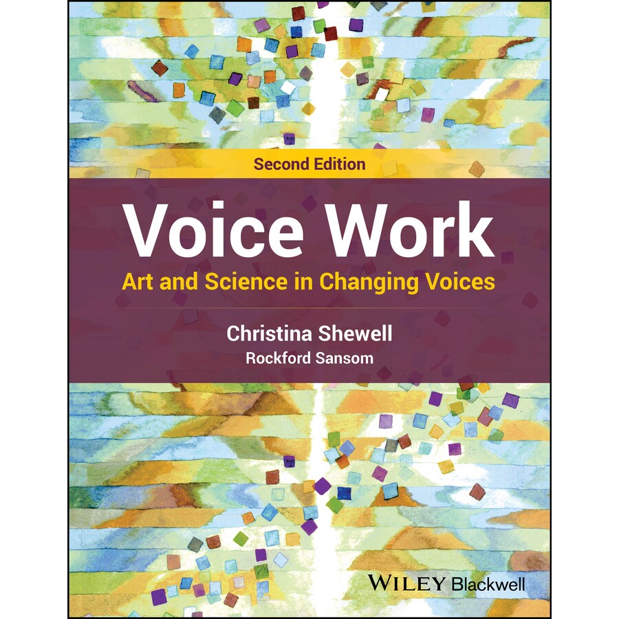 预订 Voice Work Art and Science in Changing Voices 声音工作:改变声音的艺术与科学 第2版 9781119933205