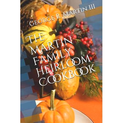 预订 The Martin Family Heirloom Cookbook: 9781522798453