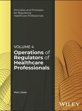 预订 The Operations of Regulators of Healthcare Professionals *保健专业人员监管机构的运作: 9781394333639