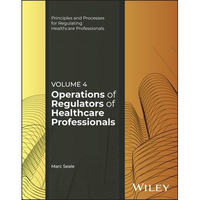 预订 The Operations of Regulators of Healthcare Professionals *保健专业人员监管机构的运作: 9781394333639