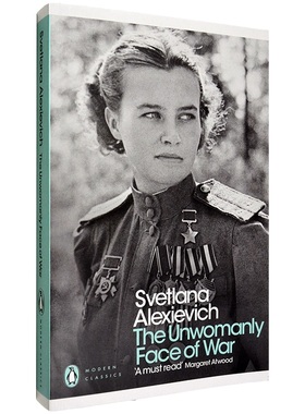 英文原版 我是女兵，也是女人 阿列克谢耶维奇 企鹅当代经典 诺贝尔文学奖 The Unwomanly Face of War by Svetlana Alexievich