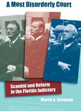 [预订]A Most Disorderly Court: Scandal and Reform in the Florida Judiciary 9780813032054
