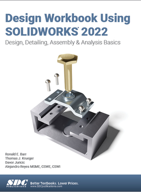 【预订】Design Workbook Using Solidworks 2022: Design, Detailing, Assembly & 9781630574758
