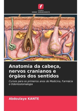 预订 Anatomia da cabeça, nervos cranianos e órgãos dos sentidos: Cursos para os primeiros anos de Medicina, Farmácia