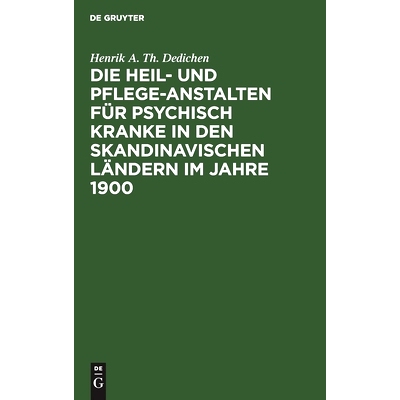 预订 Die Heil- und Pflege-Anstalten für psychisch Kranke in den skandinavischen Ländern im Jahre 1900: 9783111281797