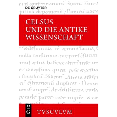 预订 Celsus und die antike Wissenschaft: Lateinisch - deutsch 塞尔苏斯与古代科学: 9783110441659