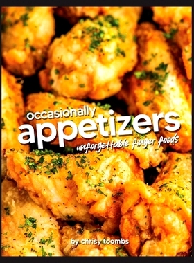 预订 Occasionally Appetizers: Unforgettable Finger Foods