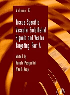 【预订】Tissue-Specific Vascular Endothelial Signals and Vector Targeting, Part A