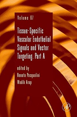 【预订】Tissue-Specific Vascular Endothelial Signals and Vector Targeting, Part A