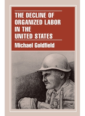 预订 The Decline of Organized Labor in the United States 美国有序劳动衰落: 9780226301037