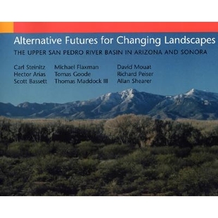 The Arizona Alternative Upper Landscapes for And San Sonora River Changing Basin Futures 预订 9781559632249 Pedro