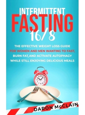 预订 Intermittent Fasting 16/8: The Effective Weight Loss Guide for Women and Men Wanting to Fast, Burn Fat, and Activat
