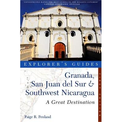预订 Explorer’s Guide Granada, San Juan del Sur & Southwest Nicaragua: A Great Destination 格拉纳达，南圣胡安和尼加拉瓜